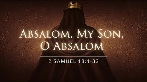 Abaslom, My Son, O Absalom - Jonathan Blankenship ...