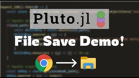 Pluto.jl File Saving Built Into Browser Demo!! (Currently a work in progress)