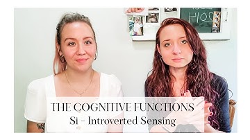 The Cognitive Functions: Introverted Sensing (ISTJ, ISFJ, ESTJ, ESFJ)