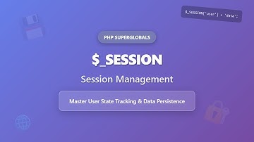 PHP Sessions Explained: Superglobals for Beginners