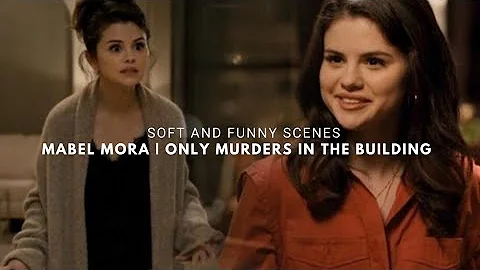 mabel mora soft/funny scenes