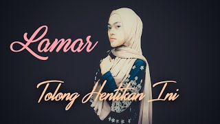 Lamar - Tolong Hentikan Ini (Official Lyrics Video)