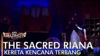 SERAMNYA KERETA KENCANA MELAYANG - THE SACRED RIANA | AMAZING 19 GTV