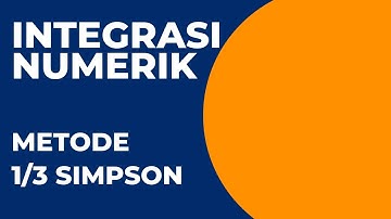 INTEGRASI NUMERIK METODE 1/3 SIMPSON