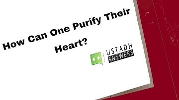 𝗛𝗼𝘄 𝗖𝗮𝗻 𝗢𝗻𝗲 𝗣𝘂𝗿𝗶𝗳𝘆 𝗧𝗵𝗲𝗶𝗿 𝗛𝗲𝗮𝗿𝘁? | 𝗨𝘀𝘁𝗮𝗱𝗵 𝗔𝗯𝗱𝘂𝗹𝗿𝗮𝗵𝗺𝗮𝗻 𝗛𝗮𝘀𝘀𝗮𝗻