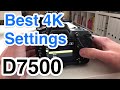 Nikon D7500 - Best Video Settings for 4K