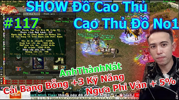 AnhThànhNát Cái Bang Bỗng Ngựa+5% Sét 30tr | SHOW Đồ 117 | Hạng 2 Võ Lâm Minh Chủ | Duy Khải Gaming