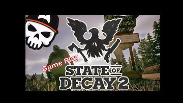 State of Decay 2: Gameplay; Finding a secure base, scavaging, and killing zombies