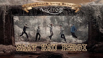 Vagetoz - Saat Kau Pergi