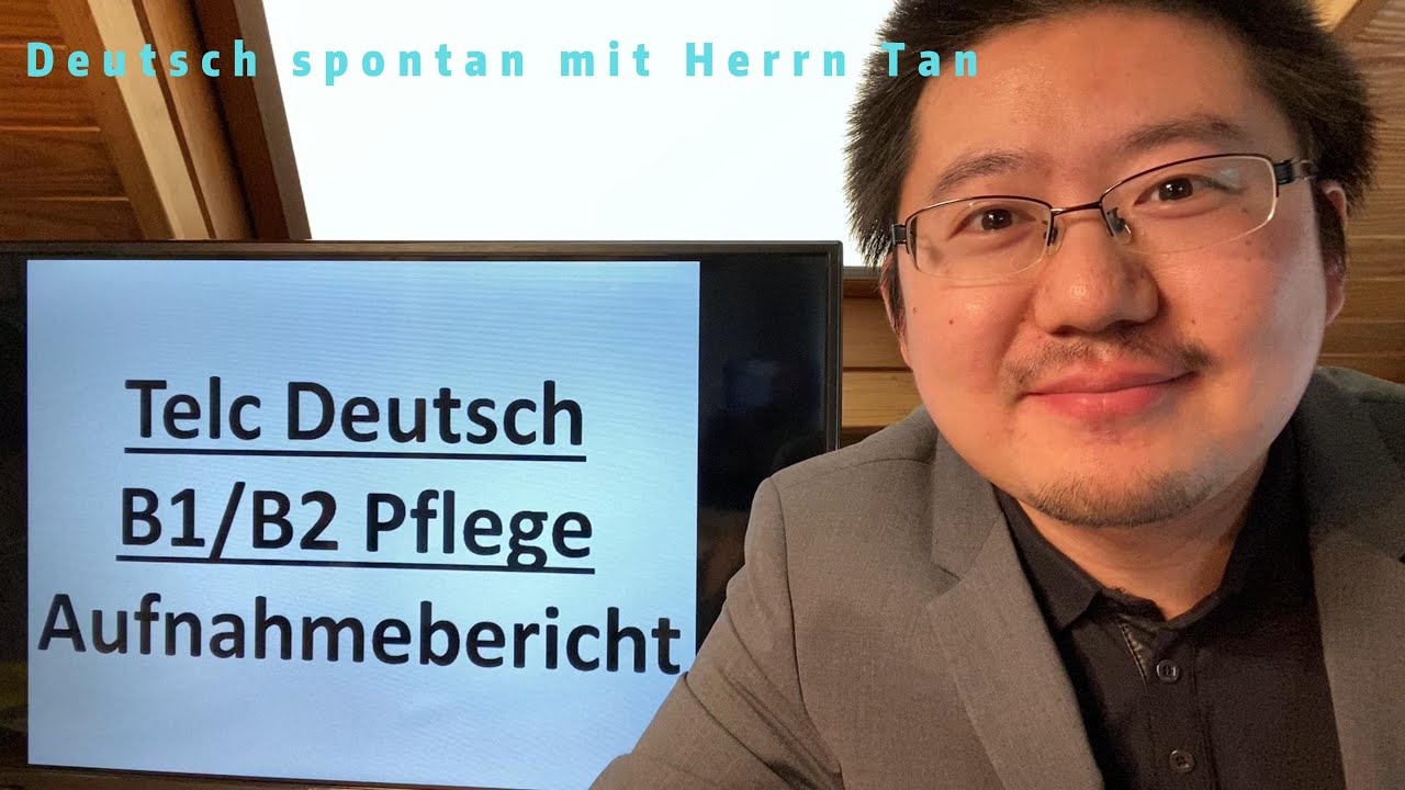 #telc Deutsch #B1 #B2 #Pflege #Aufnahmebericht #Deutsch lernen spontan mit Herrn Tan #2024