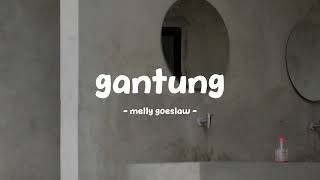 Download Lagu melly goeslaw - gantung - lirik.id MP3