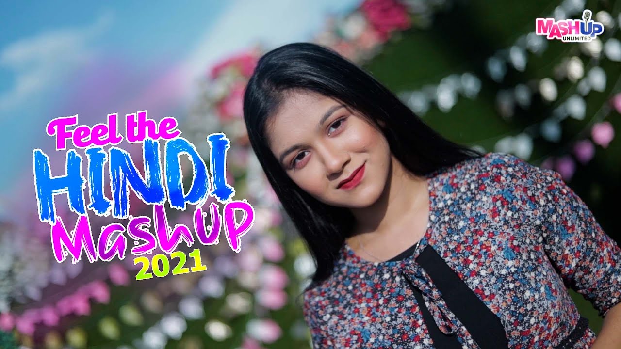 Feel the Hindi mashup 2021 | Rangan Riddo| Mashup Unlimited - YouTube