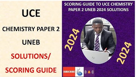SOLUTIONS TO UCE CHEMISTRY PAPER 2 UNEB 2024