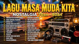 Tembang Lama yang Membawa Kembali Kenangan Indah | Nostalgia Era 70an & 80an