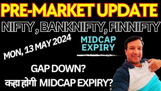 GAP DOWN - PRE MARKET UPDATE TODAY BANKNIFTY NIFTY SENSEX MIDCAP EXPIRY FINNIFTY CRUDE MONDAY 13 MAY