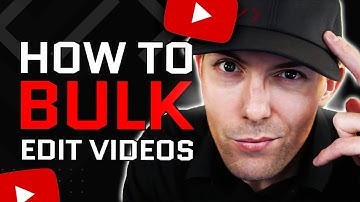 How To Bulk Edit YouTube Videos