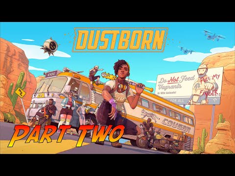 Dustborn | Complete Gameplay Walkthrough - Part Two | No Commentary