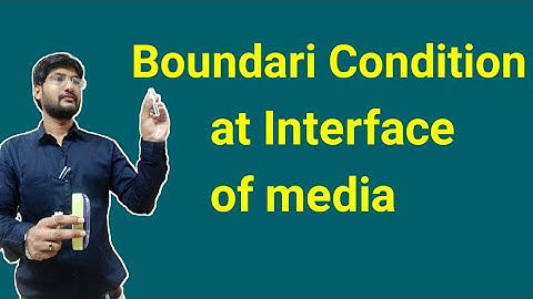 Boundary Conditions at Interface of Media