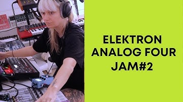 Elektron Analog Four JAM #2 ✨