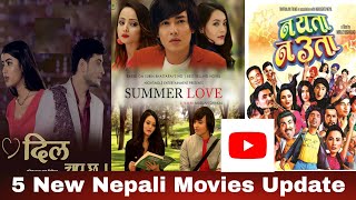 5 New Nepali Movies Update Available On YouTube  | Summer Love, Yeta Na Uta, Dil Chup Chha