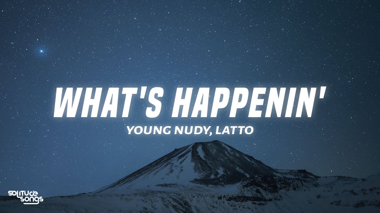 Young Nudy - WHAT'S HAPPENIN' (Lyrics) ft. Latto, Coupe Young Nudy - WHAT'S HAPPENIN' (Lyrics) ft. Latto, Coupe
