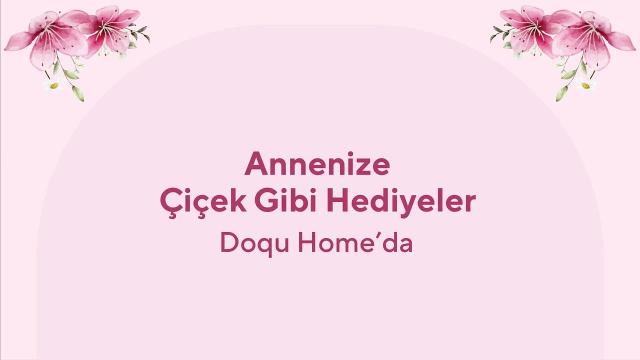Doqu Home'dan Annenize Çiçek Gibi Hediyeler 🌺💓