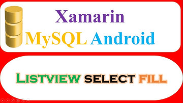 C# Xamarin Android MySQL Database Ep.03 : ListView - Select and Show
