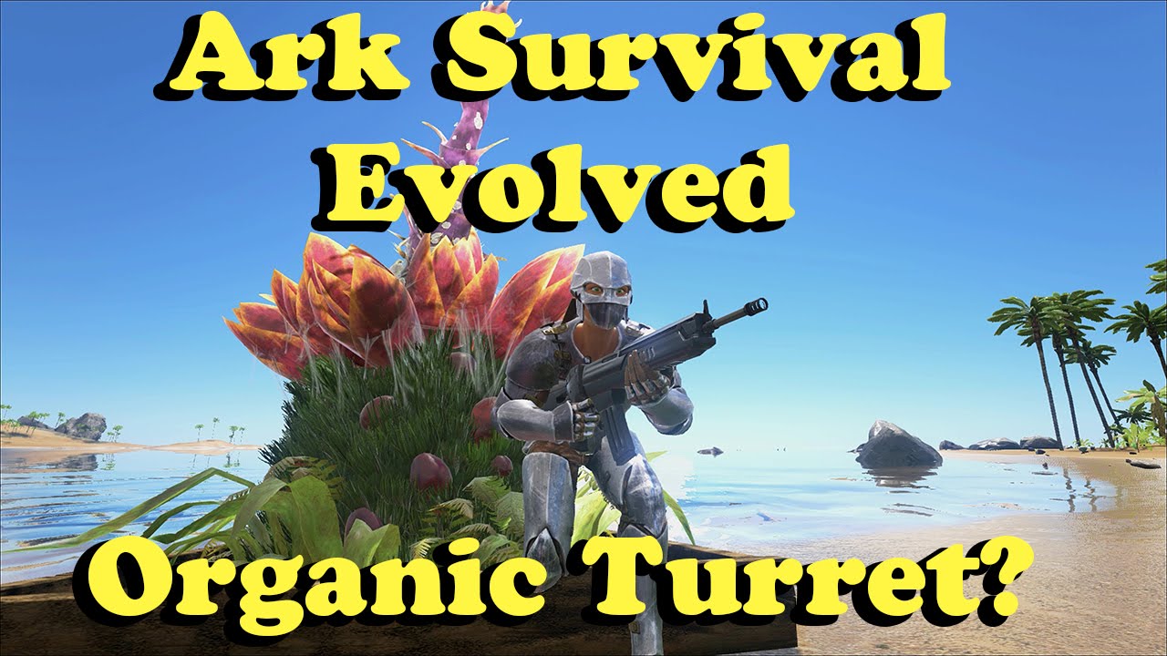 Ark Survival Evolved: Organic Turret! X - YouTube