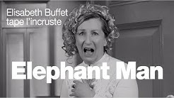 Elisabeth Buffet tape l’incruste dans « Elephant Man » !