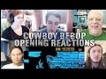 COWBOY BEBOP Opening Reactions