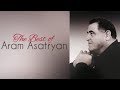 Արամ Ասատրյան • The Best of Aram Asatryan (Quiet Songs) || © 2019