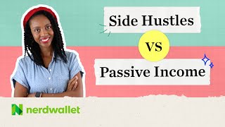 Freelancing Vs. Passive: Which Side Income Stream is Right for You? | NerdWallet