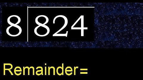 Divide 824 by 8 , remainder  . Division with 1 Digit Divisors . How to do