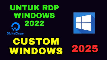 CUSTOM WINDOWS SERVER 2022 UNTUK RDP DIGITAL OCEAN