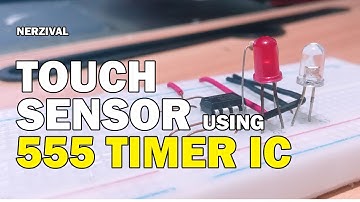How to Make a Touch Sensor using 555 Timer - Breadboard