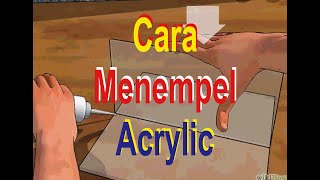 Cara Membuat kotak akrilik/box acrylic dan cara lem akrilik dengan tepat dan benar