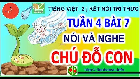 Tuần 4 Bài 7 Nói và nghe: Chú đỗ con Trang 33 | Tiếng Việt 2 Sách Kết nối tri thức