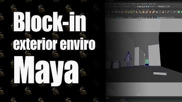 3D modelling blocking in your exterior environment in Maya