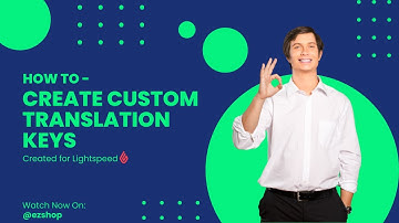 How to Create Custom Translation Keys On Your Lightspeed Website (English)