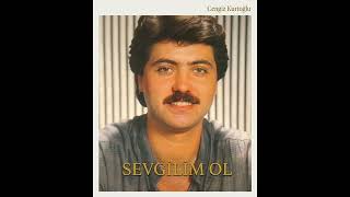 Cengiz Kurtoğlu - Sevgilim Ol