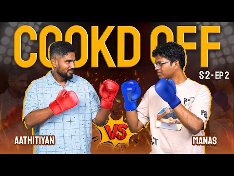 Cookd Off | Aathitiyan VS Manas | Season 2 | Episode 2 | Cookd