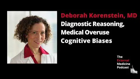 Deborah Korenstein, MD: Diagnostic Reasoning, Medi...