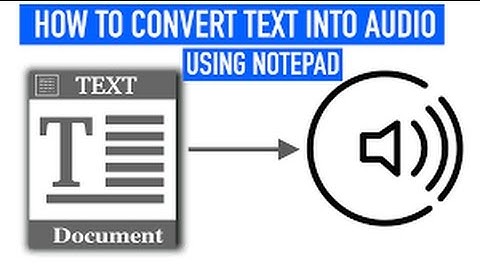 How to Convert Text to Speech Using Notepad-Easiest Method of 2017