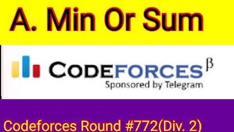 1635A | A. Min Or Sum | Codeforces Round #772 (Div. 2) | cpp | Bangla | Problem Solution | c++ |