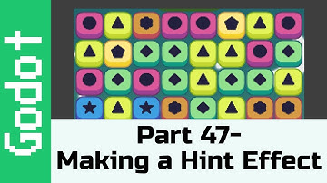 Part 47 - Making a hint effect: Make a game like Candy Crush using Godot
