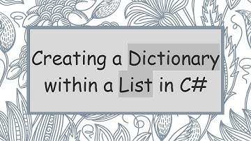 Creating a Dictionary within a List in C#