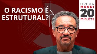 MUNIZ SODRÉ: O RACISMO É ESTRUTURAL? - Programa 20 Minutos