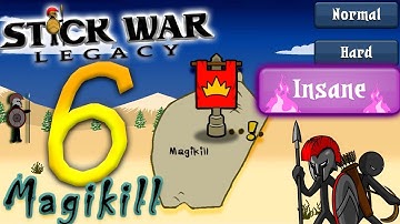Stick War Legacy Campaign INSANE MODE Walkthrough#6 MAGIKILL (Android, IOS) + Download
