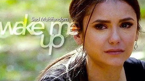 Wake me up | Sad multifandom