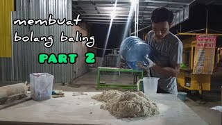 cara membuat bolang baling | adonan 3 kg | part 2 |